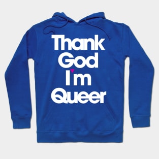 Thank God I'm Queer Hoodie